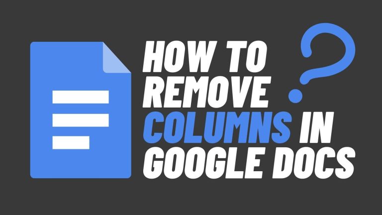 How To Remove Columns In Google Docs | 4 Best Methods